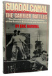 Guadalcanal the Carrier Battles-Carrier Operations in the Solomons, August-October 1942