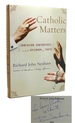 Catholic Matters Signed 1st Confusion, Controversy, and the Splendor of Truth