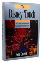 The Disney Touch How a Daring Management Team Revived an Entertainment Empire