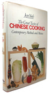 The Great Tastes of Chinese Cooking Contemporary Methods and Menus