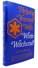 Helping Yourself With White Witchcraft