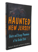 Haunted New Jersey Ghosts and Strange Phenomena of the Garden State