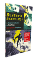 Surfer's Start-Up a Beginner's Guide to Surfing