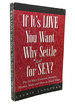 If It's Love You Want, Why Settle for Sex? the 10 Most Common Mistakes Women Make and How to Avoid Them