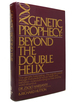 Genetic Prophecy Beyond the Double Helix
