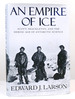 An Empire of Ice Scott, Shackleton, and the Heroic Age of Antarctic Science