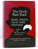 The Devil's Race-Track Mark Twain's Great Dark Writings: the Best From Which Was the Dream? and Fables of Man