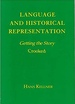 Language and Historical Representation: Getting the Story Crooked (Rhetoric of the Human Sciences)