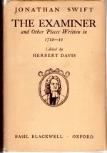 The Examiner and Other Pieces Written in 1710-11 Pieces, Fragments and Marginalis (Prose Writings of Jonathan Swift, Volume III)