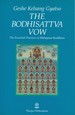 The Bodhisattva Vow: the Essential Practices of Mahayana Buddhism