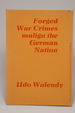 Forged War Crimes Malign the German Nation