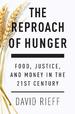 The Reproach of Hunger: Food, Justice and Money in the 21st Century