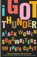 I Got Thunder: Black Women Songwriters on Their Craft