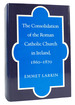 The Consolidation of the Roman Catholic Church in Ireland, 1860-1870