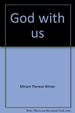 God With Us: Resources for Prayer and Praise