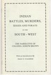Indian Battles, Murders, Seiges and Forays in the South-West the Narrative of Colonel Joseph Brown
