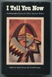 I Tell You Now: Autobiographical Essays By Native American Writers