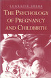 The Psychology of Pregnancy and Childbirth