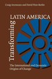 Transforming Latin America: the International and Domestic Origins of Change (Pitt Latin American Series)