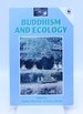 Buddhism and Ecology (World Religions and Ecology Series) First Edition