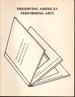 Preserving America's Performing Arts: Papers From the Conference on Preservation Management for Performing Arts Collection, April 28-May 1, 1982, Washington, D. C