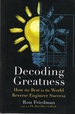 Decording Greatness How the Best in the World Reverse Engineer Success