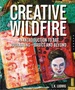 Creative Wildfire an Introduction to Art Journaling-Basics and Beyond