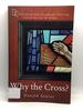 Why the Cross? (Reframing New Testament Theology)