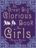 The Great Big Glorious Book for Girls