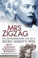 Mrs Zigzag: the Extraordinary Life of a Secret Agent's Wife