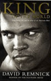 King of the World: Muhammad Ali and the Rise of the American Hero