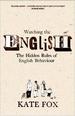 Watching the English: the Hidden Rules of English Behaviour