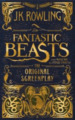 Fantastic Beasts and Where to Find Them: the Original Screenplay (Fantastic Beasts, 1)