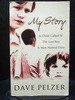 My Story: a Child Called It; the Lost Boy; a Man Named Dave