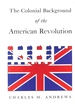 The Colonial Background of the American Revolution