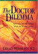 The Doctor Dilemma: Squaring the Old Values With the New Economy (the Grand Rounds Press Series)