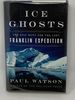 Ice Ghosts, the Epic Hunt for the Lost Franklin Expedition (Signed)