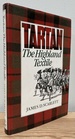 Tartan: the Highland Textile