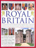 The Complete Illustrated Encyclopedia of Royal Britain