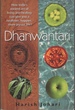 Dhanwantari: How India's Ancient Art of Living and Healing Can Give You a Healthier, Happier, More Joyous Life