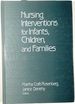 Nursing Interventions for Infants, Children, and Families