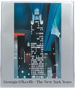 Georgia O'Keeffe: the New York Years