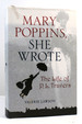 Mary Poppins, She Wrote the Life of P. L. Travers