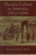 Theatre Culture in America, 1825-1860