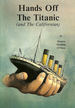Hands Off the the Titanic, and the the Californian