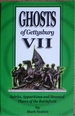 Ghosts of Gettysburg VII: Spirits, Apparitions and Haunted Places of the Battlefield