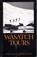 Wasatch Tours: A Ski Touring Guide to the Wasatch Front