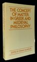 The Concept of Matter in Greek and Medieval Philosophy