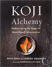 Koji Alchemy: Rediscovering the Magic of Mold-Based Fermentation