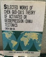 Selected Works of Chena Guo-Da's Theory of Activated Or Geodepression (Diwa) Tectonics